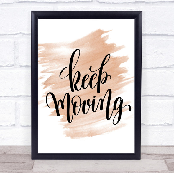 Keep Moving Quote Print Watercolour Wall Art