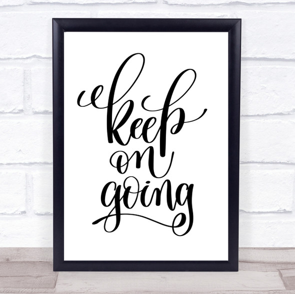 Keep On Going Quote Print Poster Typography Word Art Picture