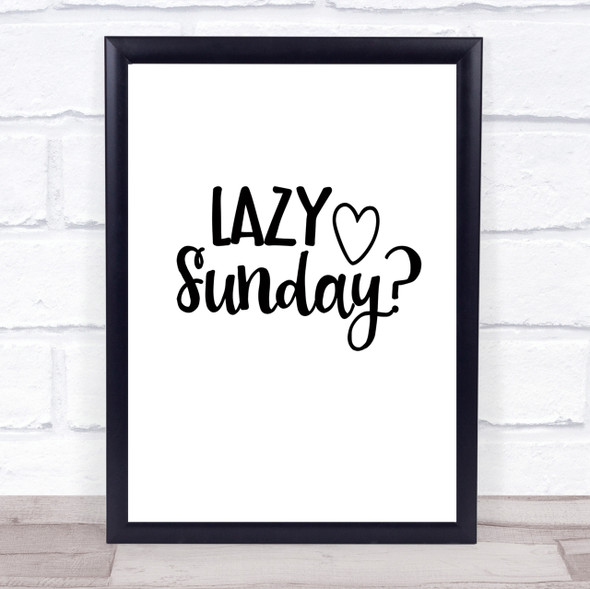 Lazy Sunday Quote Print Poster Typography Word Art Picture