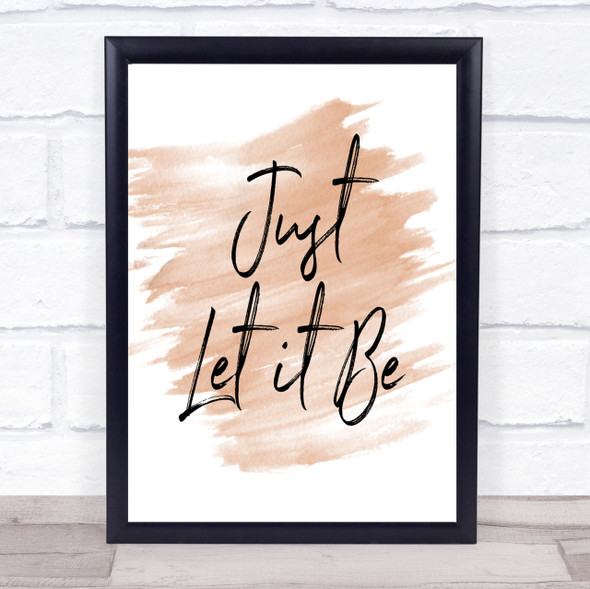 Let It Be Quote Print Watercolour Wall Art