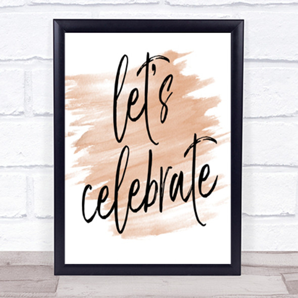 Lets Celebrate Quote Print Watercolour Wall Art