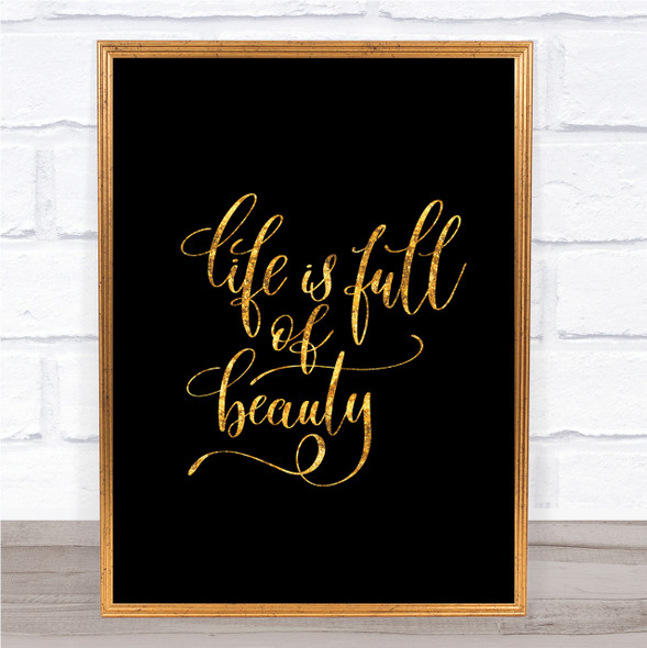 Life Full Beauty Quote Print Black & Gold Wall Art Picture