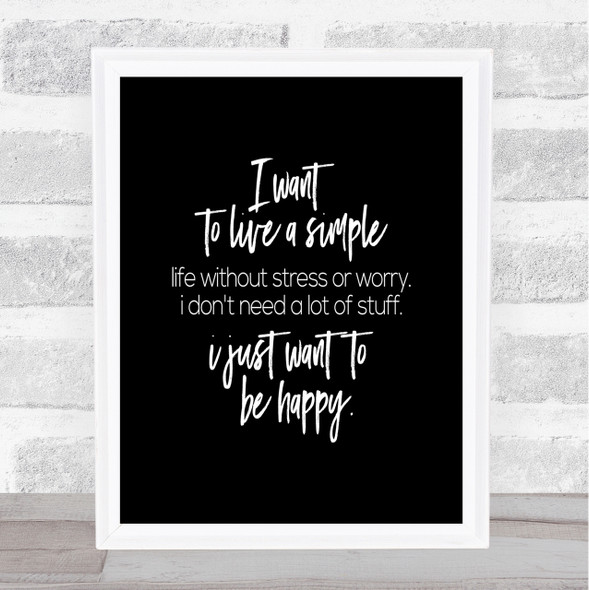 Live A Simple Life Quote Print Black & White