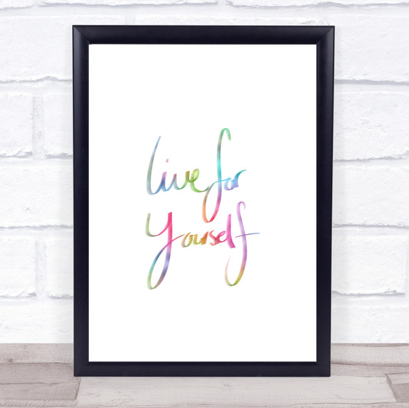 Live For Yourself Rainbow Quote Print