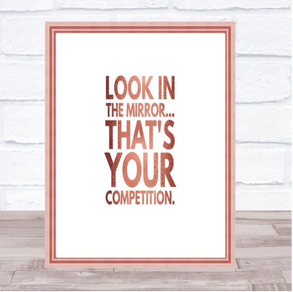 Look In The Mirror Its Your Competition Quote Print Wall Art