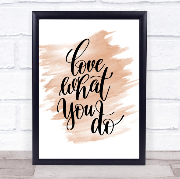 Love What You Do Swirl Quote Print Watercolour Wall Art