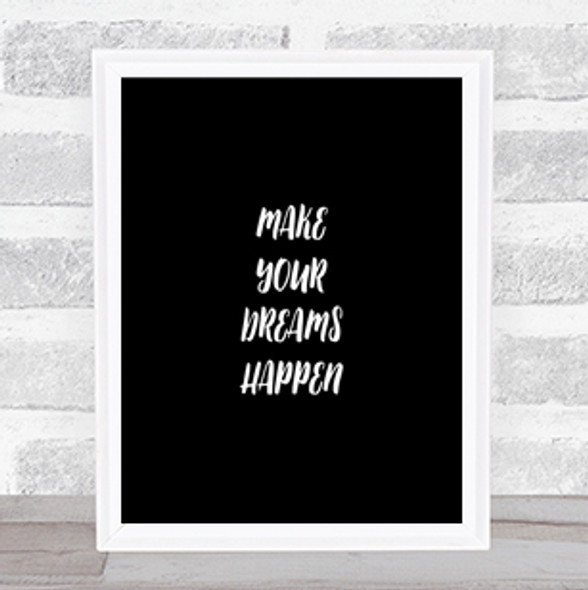 Make Your Dreams Quote Print Black & White