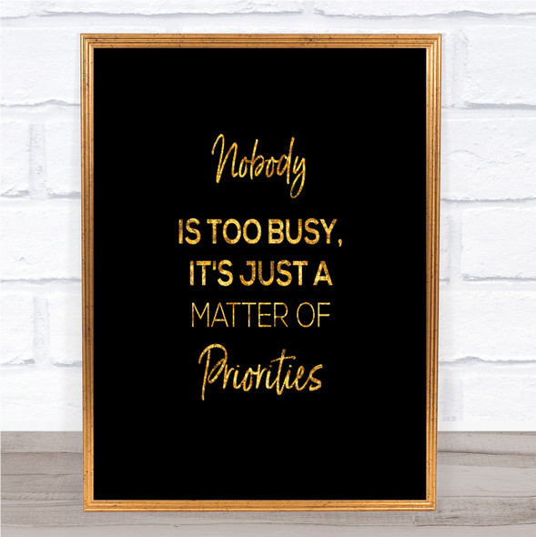 Matter Of Priorities Quote Print Black & Gold Wall Art Picture