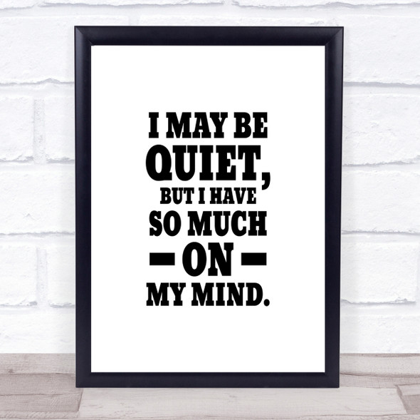 May Be Quiet Quote Print Poster Typography Word Art Picture