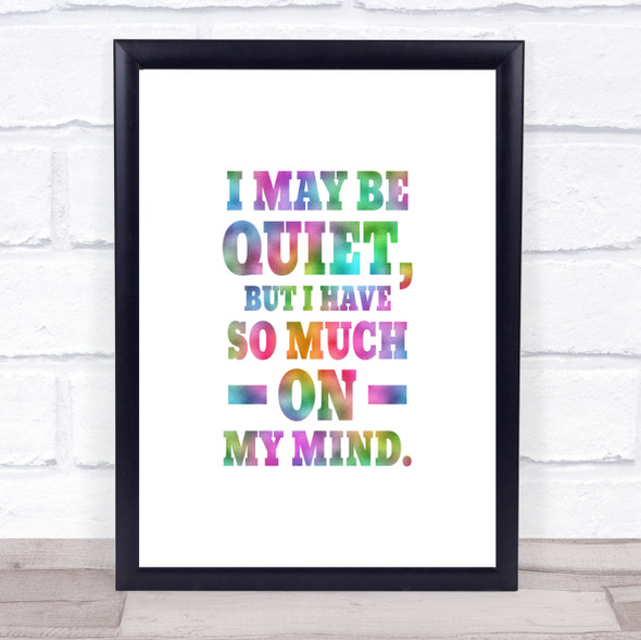 May Be Quiet Rainbow Quote Print