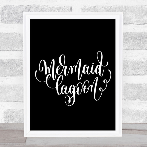 Mermaid Lagoon Quote Print Black & White