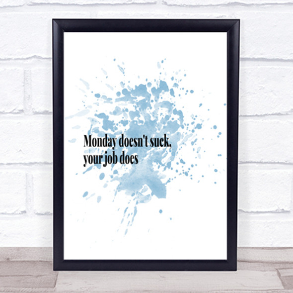 Monday Doesn't Suck Inspirational Quote Print Blue Watercolour Poster