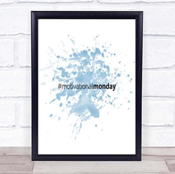 Motivational Monday Inspirational Quote Print Blue Watercolour Poster