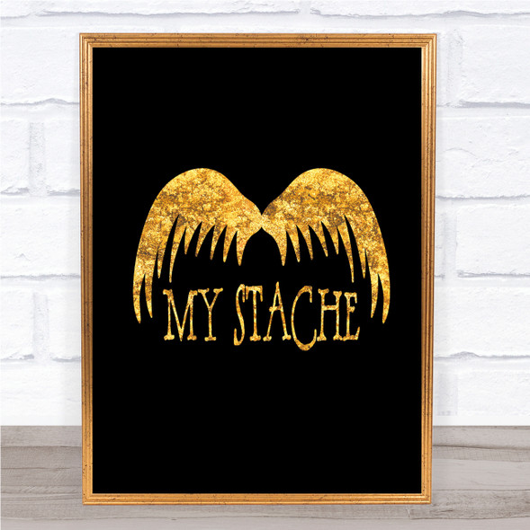 Mustache Word Art Quote Print Black & Gold Wall Art Picture