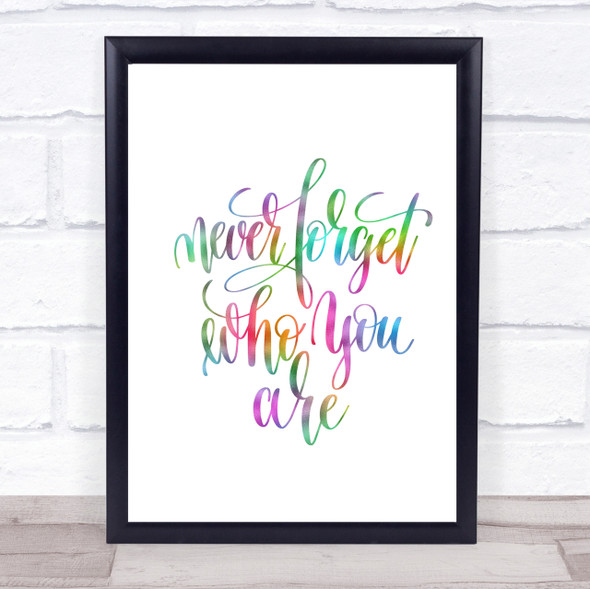 Never Forget Who You Are Rainbow Quote Print