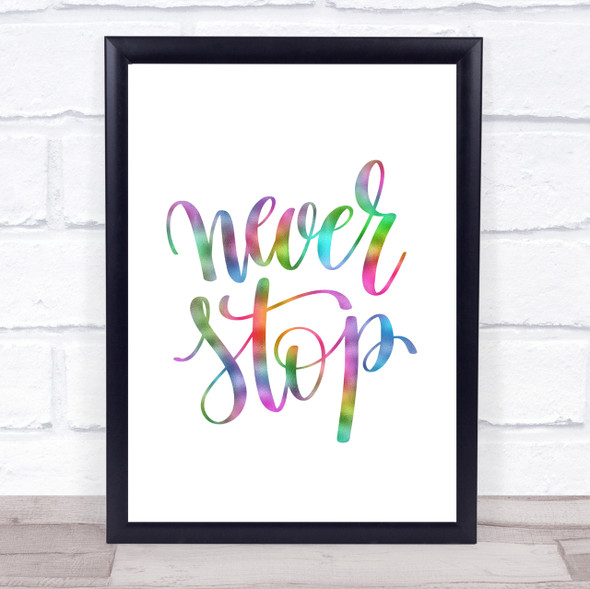 Never Stop Rainbow Quote Print