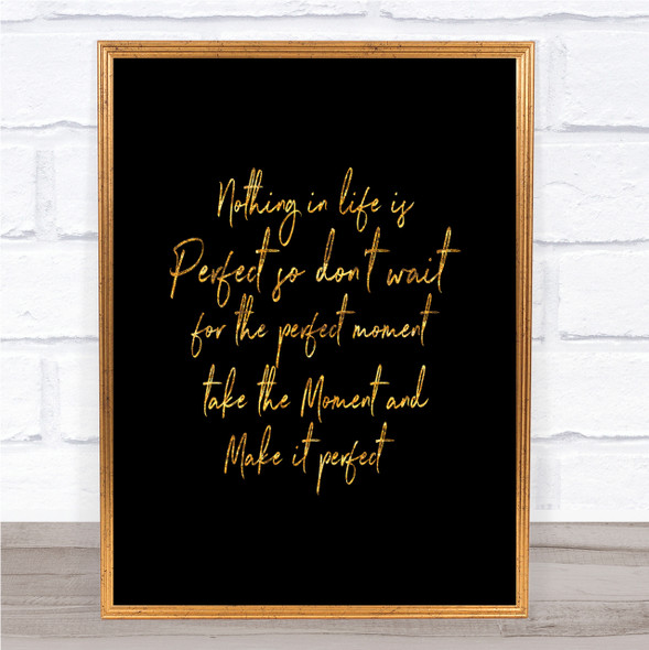 Nothing Is Perfect Quote Print Black & Gold Wall Art Picture