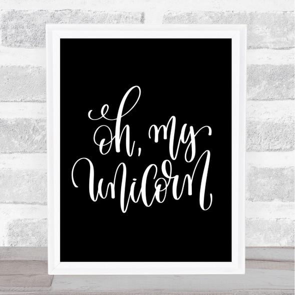 Oh My Unicorn Quote Print Black & White