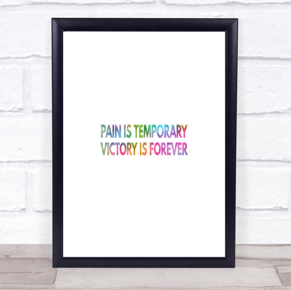 Pain Is Temporary Rainbow Quote Print