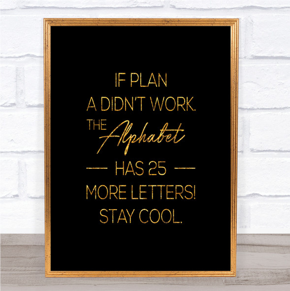 Plan A Quote Print Black & Gold Wall Art Picture