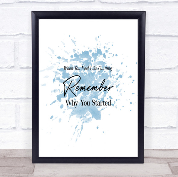 Remember Why You Started Inspirational Quote Poster Print