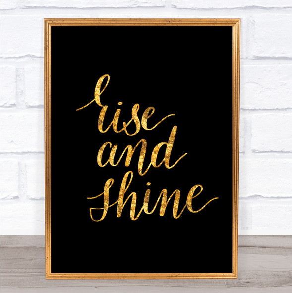 Rise And Shine Quote Print Black & Gold Wall Art Picture