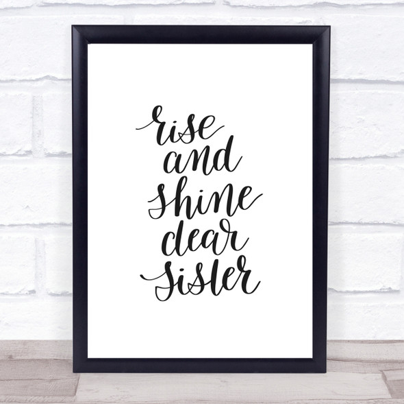 Rise Shine Sister Quote Print Poster Typography Word Art Picture