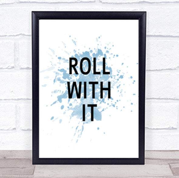Roll With It Inspirational Quote Print Blue Watercolour Poster