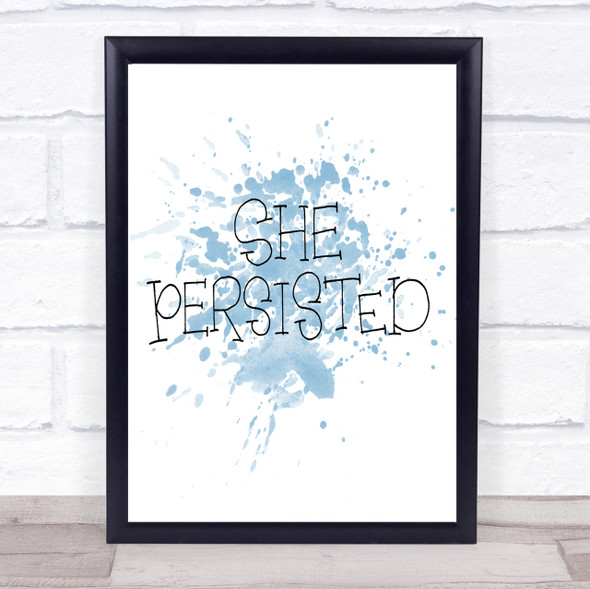 She Persisted Swirl Inspirational Quote Print Blue Watercolour Poster