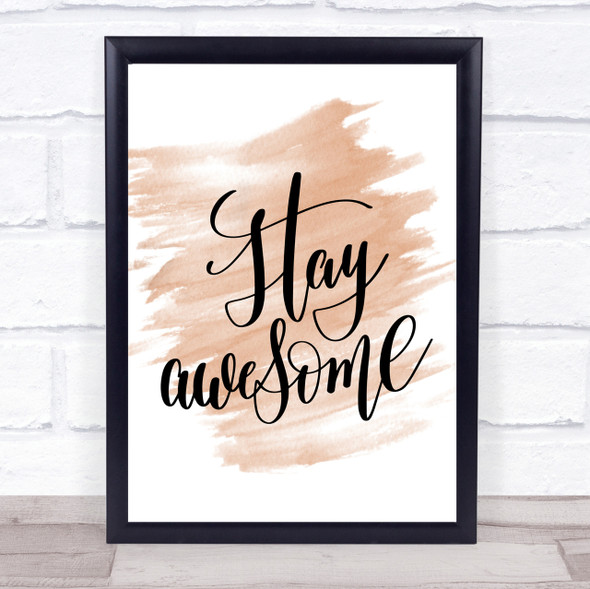 Stay Awesome Quote Print Watercolour Wall Art