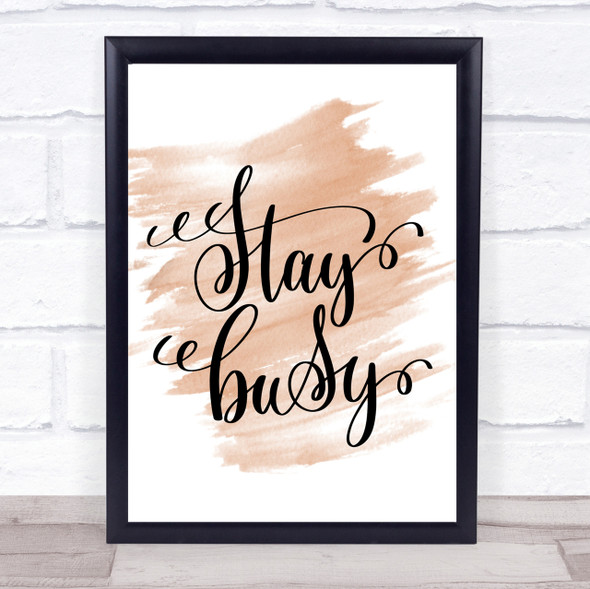 Stay Busy Quote Print Watercolour Wall Art