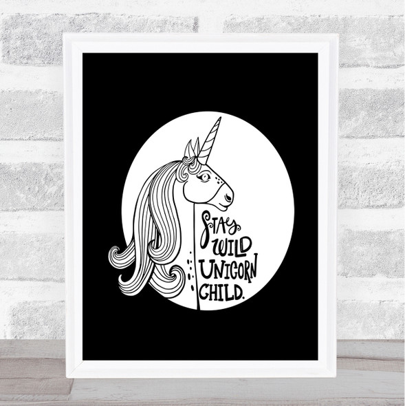 Stay Wild Unicorn Quote Print Black & White