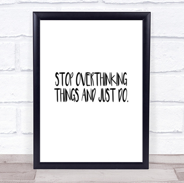 Stop Overthinking And Just Do Quote Print Poster Typography Word Art Picture