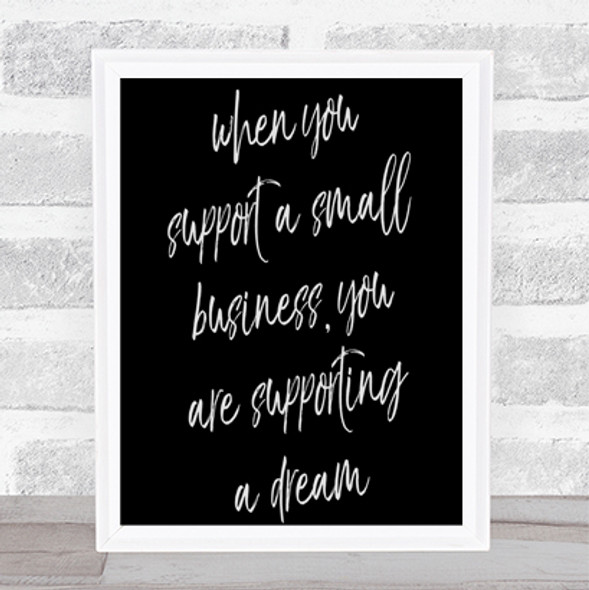 Support A Small Business Quote Print Black & White