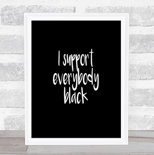 Support Black Quote Print Black & White
