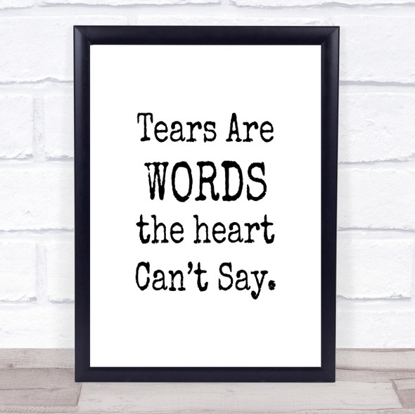 Tears Are Words Quote Print Poster Typography Word Art Picture