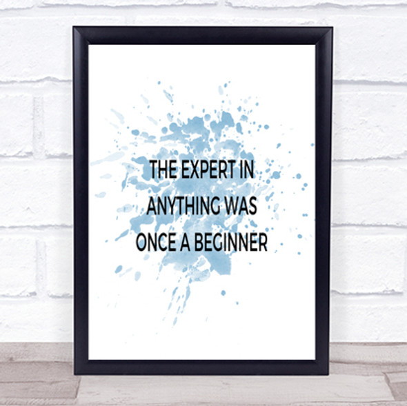 The Expert Was Once A Beginner Inspirational Quote Print Blue Watercolour Poster