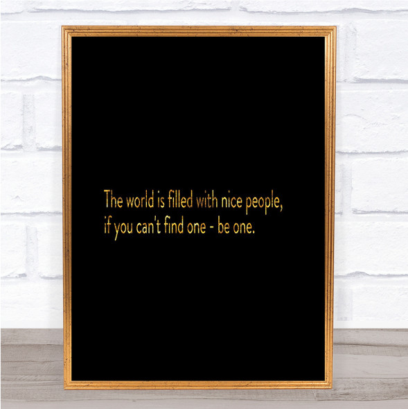 The World Is Filled With Nice People Quote Print Poster Word Art Picture