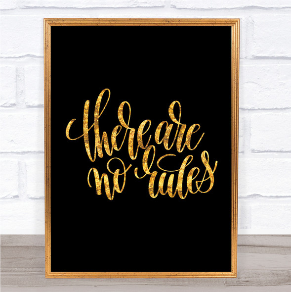There Are No Rules Quote Print Black & Gold Wall Art Picture