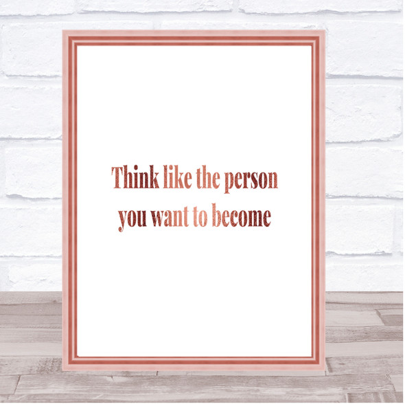 Think Like The Person You Want To Become Quote Print Wall Art