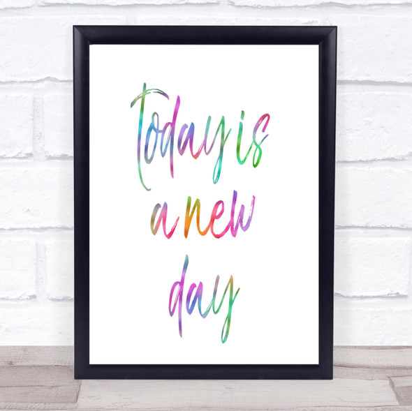 Today Is A New Day Rainbow Quote Print