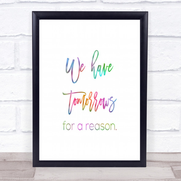 Tomorrows For A Reason Rainbow Quote Print