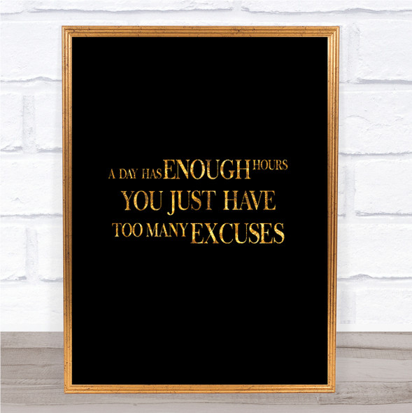 Too Many Excuses Quote Print Black & Gold Wall Art Picture