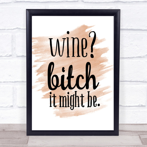 Wine It Might Be Quote Print Watercolour Wall Art