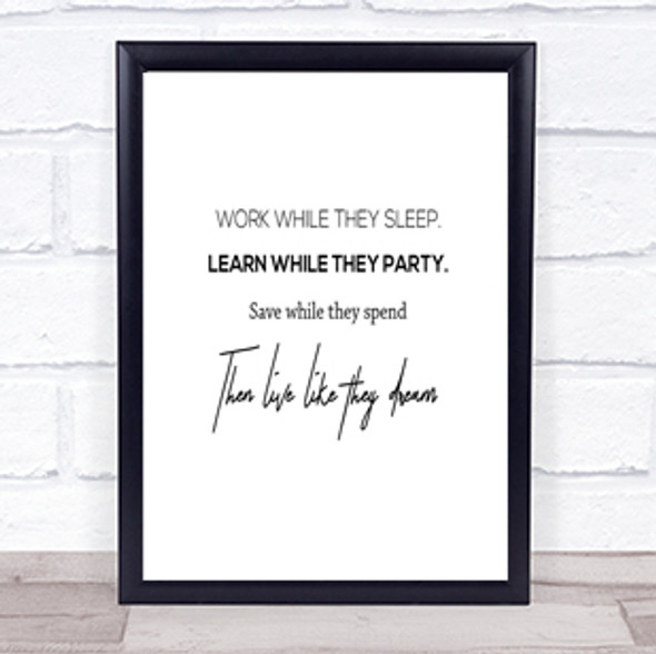 Work While They Sleep Quote Print Poster Typography Word Art Picture