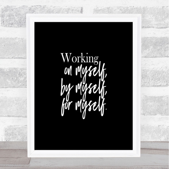 Working On Myself Quote Print Black & White