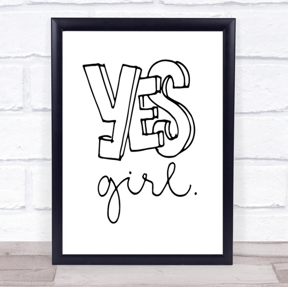 Yes Girl Quote Print Poster Typography Word Art Picture