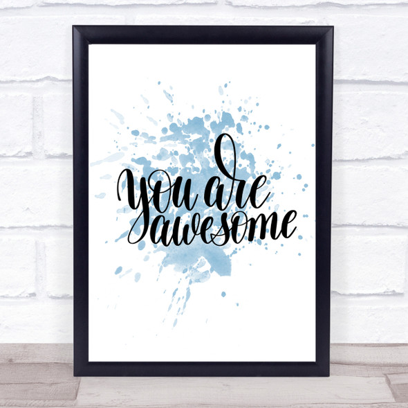 You Are Awesome Inspirational Quote Print Blue Watercolour Poster