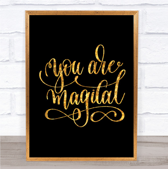 You Are Magical Quote Print Black & Gold Wall Art Picture