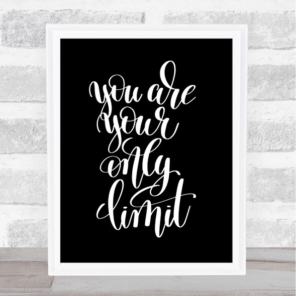 You Are Your Only Limit Swirl Quote Print Black & White